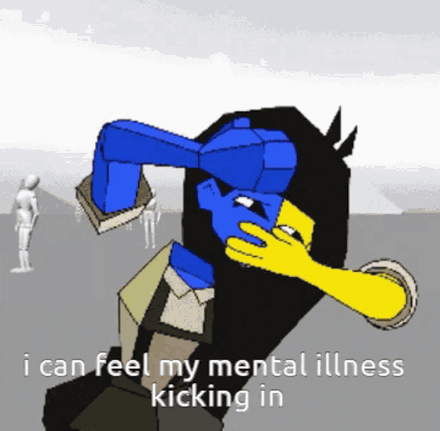 a blue and yellow cartoon character with the words i can feel my mental illness kicking in below it