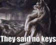 a statue of a monkey sitting on a rock with the words `` they said no keys '' written above it .