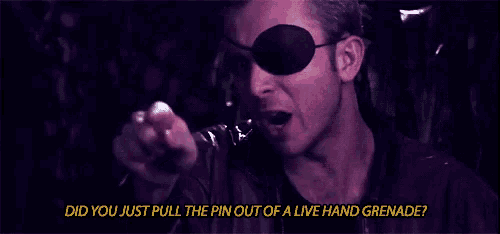 a man wearing a patch on his eye is asking if he pulled the pin out of a live hand grenade ..