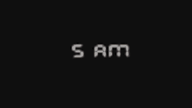 a black background with the words 6 am written in white letters