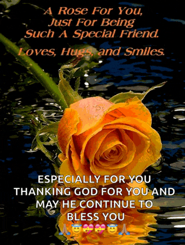 a rose for you just for being such a special friend loves and hugs and smiles