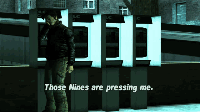 a video game screen shows a man talking on a cell phone and the words those nines are pressing me