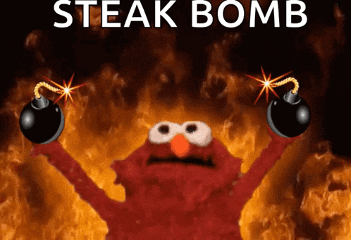 elmo is holding two bombs in front of flames and the words " steak bomb " above him