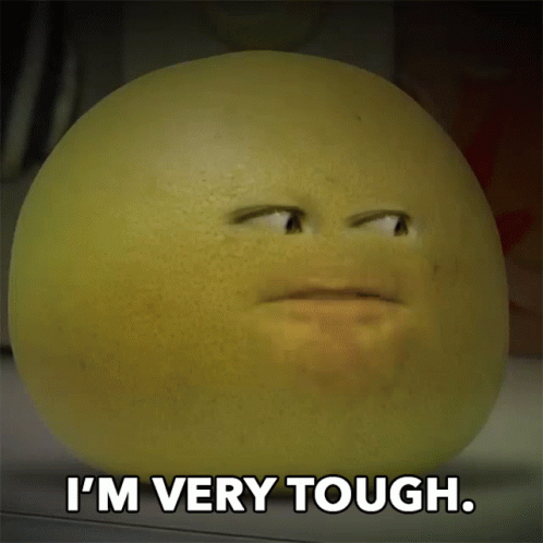 Im Very Tough Tough GIF - Im Very Tough Tough Grapefruit GIFs