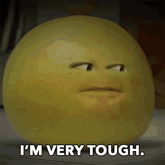 a yellow ball with a face on it and the words i 'm very tough