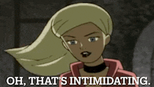 a cartoon character says oh that 's intimidating ..