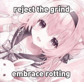 a pink anime girl is laying on a bed with a white rabbit and says `` reject the grind embrace rotting '' .
