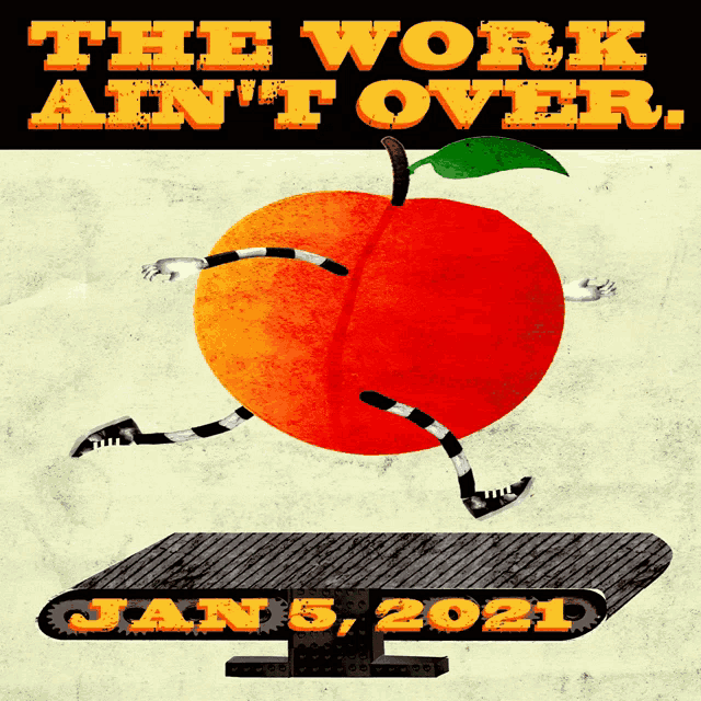 a poster for the work ain 't over shows an orange apple with arms and legs