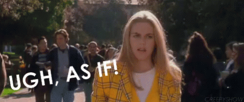 As If! - Clueless GIF - As If Alicia Silverstone Clueless GIFs