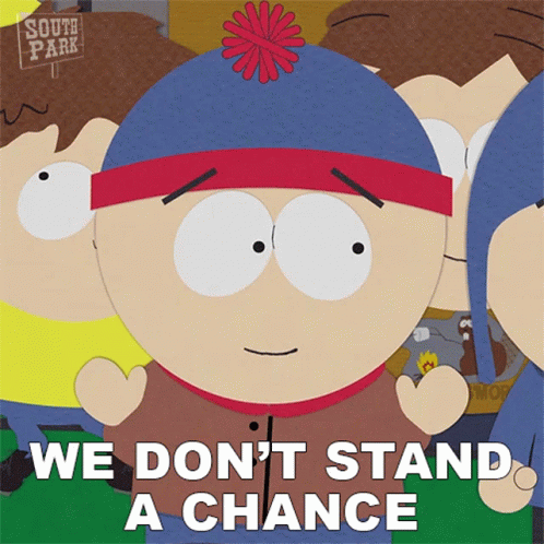 We Dont Stand A Chance Stan Marsh GIF - We Dont Stand A Chance Stan Marsh South Park GIFs