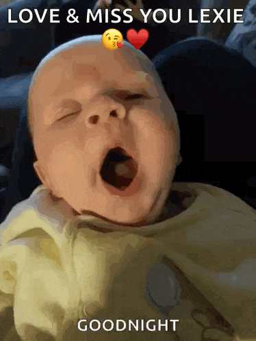 a baby is yawning with the words love & miss you lexie written above it