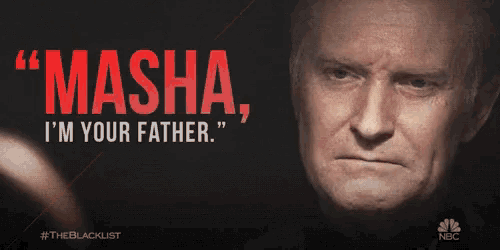 a poster for the blacklist shows a man with a serious look on his face and says " masha i 'm your father "