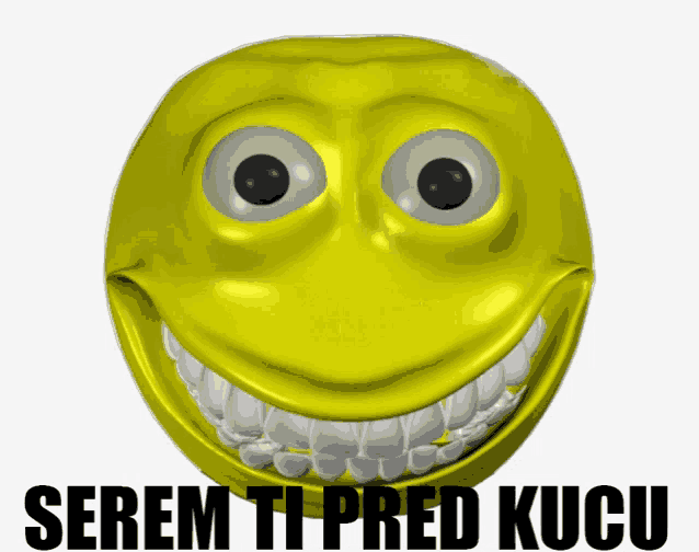 a yellow smiley face with the words serem ti pred kucu written below it
