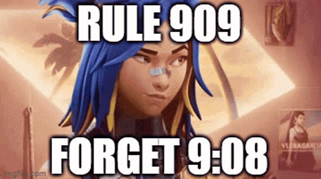 rule 909 forget 9:08 is written on a picture of a girl with blue hair .