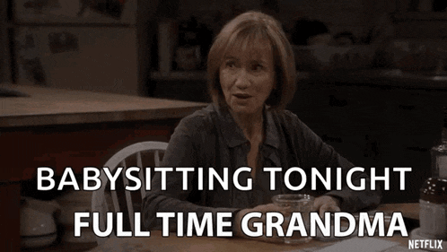 a woman is sitting at a table with the words babysitting tonight full time grandma