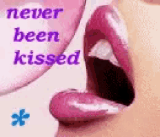 a close up of a woman 's lips with the words `` never been kissed '' written on the bottom .