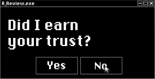 a computer screen asking if a user has earned their trust .