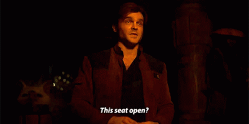 Star Wars Han Solo GIF - Star Wars Han Solo This Seat Open GIFs