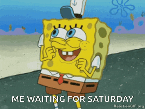 a cartoon of spongebob with the words " me waiting for saturday "