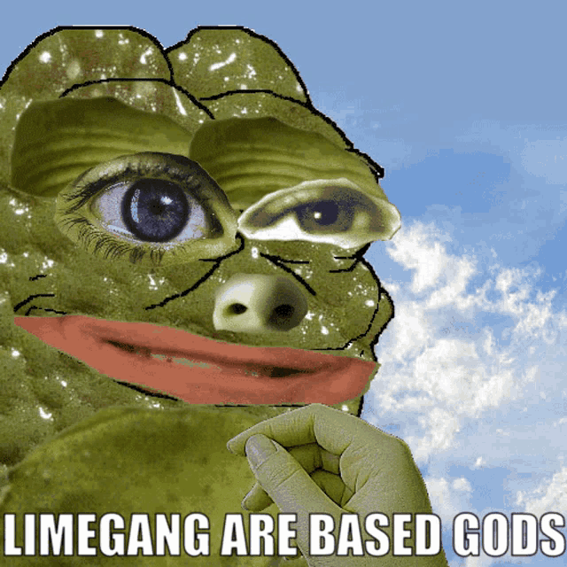 a picture of a frog with the words limegang are based gods