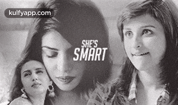 a black and white photo of three women with the words `` she 's smart '' on the bottom .