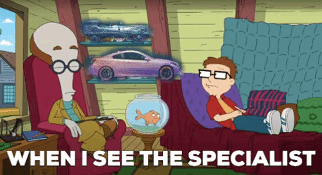 a cartoon of a man sitting in a chair with the words when i see the specialist below him