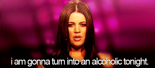 I Am Gonna Turn Into An Alcoholic Tonight GIF - Kuwtk Kardashians Tgif GIFs