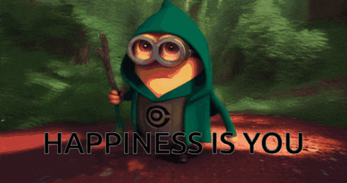 a picture of a minion with the words happiness is you on the bottom