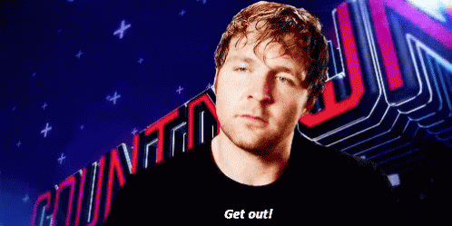 Get Out GIF - Wwe Dean Ambrose Get Out GIFs