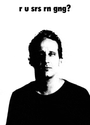 a black and white photo of a man with the words r u srs rn gng below him