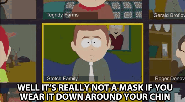 Well Its Really Not A Mask If You Wear It Down Around Your Chin Its A Chin Diaper GIF