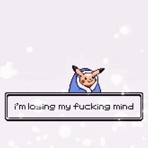 a pikachu is standing in front of a sign that says i 'm losing my fucking mind
