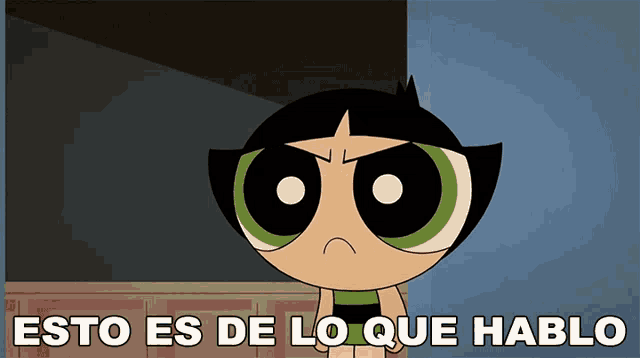 a picture of buttercup from the powerpuff girls with the words esto es de lo que hablo below her