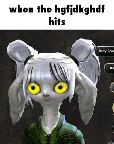 a screenshot of a video game character with the words " when the hgfjdkghdf hits " at the top