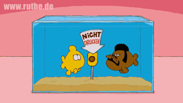 two fish in a tank with a sign that says nicht drücken on it