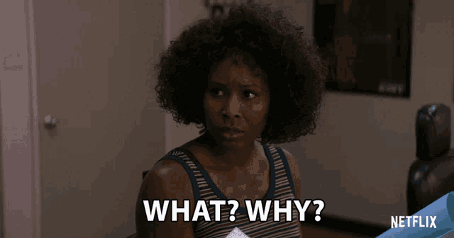 a woman with curly hair says what why in a netflix ad