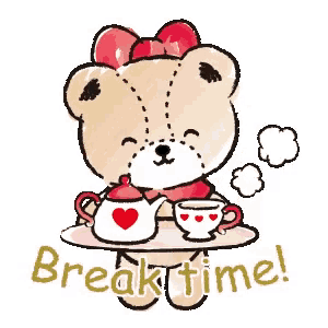 a cartoon of a teddy bear holding a teapot and cup of tea with the words break time written below it
