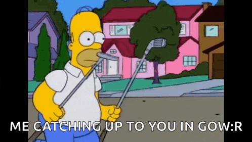 a cartoon of homer simpson holding a golf club with the words me catching up to you in gow r