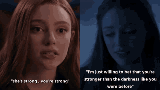 a woman says " she 's strong you 're strong " next to a darker image