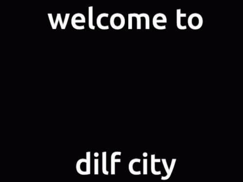 Welcome To Dilf City Dilf GIF