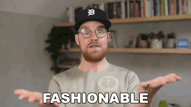 a man wearing a tigers hat and glasses is saying fashionable