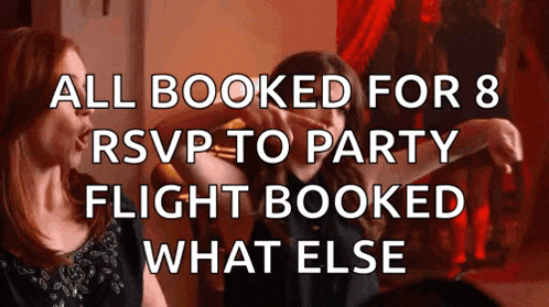 two women standing next to each other with the words " all booked for 8 rsvp to party flight booked what else "