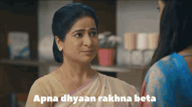 a woman talking to another woman with the words " apna dhyaan rahna beta " written on the bottom