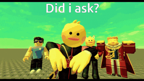 a yellow cartoon character with the words did i ask written above him