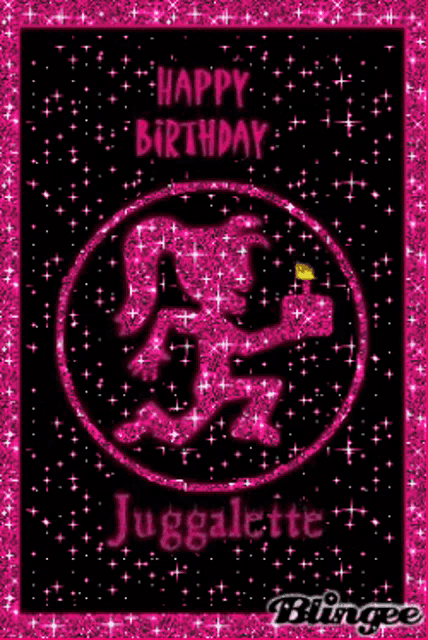 a birthday card for juggalette with a pink and black background