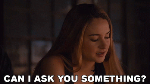 Can I Ask You Something Shailene Woodley GIF - Can I Ask You Something Shailene Woodley Tris GIFs