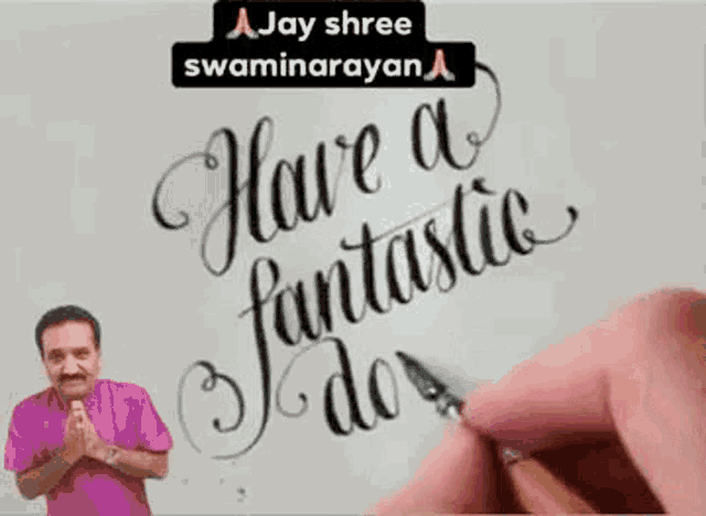 a man in a purple shirt is standing next to a person writing the words `` have a fantastic day '' .