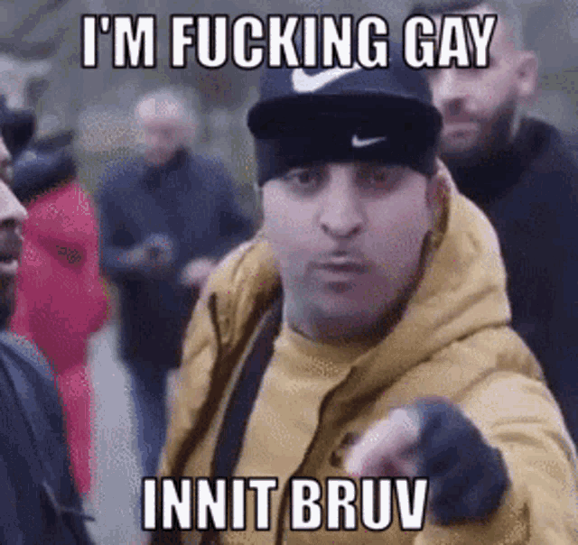 Gay Innit Bruv GIF - Gay Innit Bruv Im Fucking Gay GIFs