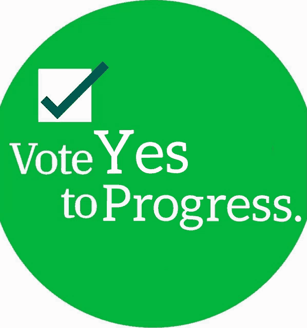 a green circle with the words vote yes to progress on it
