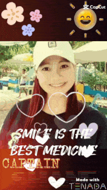 a picture of a woman with the words smile is the best medicine captain on it